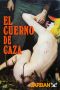 [Rædselskabinettet 08] • El cuerno de caza